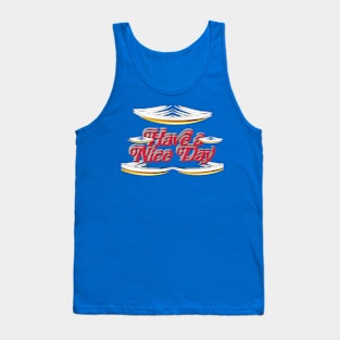 have a nice day. art designs Tank Top